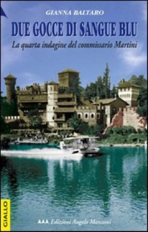 [Le indagini del commissario Martini 04] • Due Gocce Di Sangue Blu